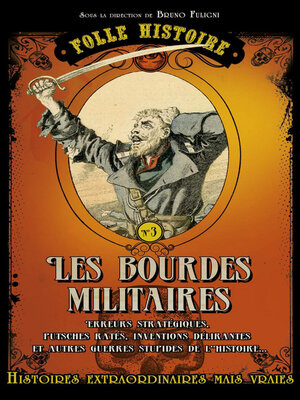 cover image of Folle histoire--les bourdes militaires